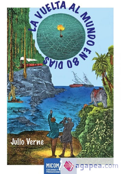 La vuelta al mundo el 80 dias. Julio Verne