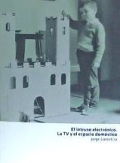 Portada de EL INTRUSO ELECTR&Oacute;NICO. LA TV EN EL ESPACIO ARQUITECT&Oacute;NICO