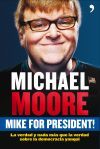 MIKE FOR PRESIDENT: LA VERDAD Y NADA MAS QUE LA VERDAD SOBRE LA DEMOCRACIA YANQUI
