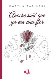 Portada de Anoche so&ntilde;&eacute; que yo era una flor