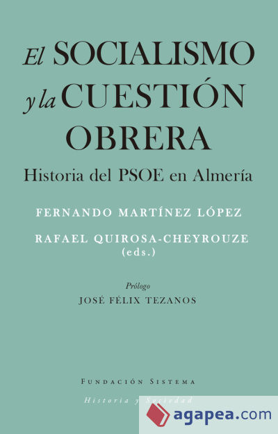 El socialismo y la cuestión obrera . Historia del PSOE en Almería