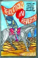 Portada de Revolutions in Reverse: Essays on Politics, Violence, Art, and Imagination