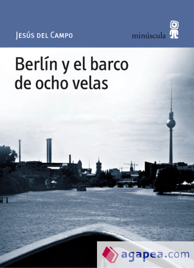 Berlín y el barco de ocho velas