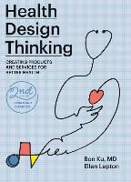 Portada de Health Design Thinking, Second Edition: Creating Products and Services for Better Health