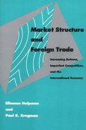 Portada de Market Structure and Foreign Trade: Increasing Returns, Imperfect Competition, and the International Economy
