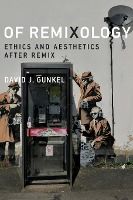 Portada de Of Remixology: Ethics and Aesthetics after Remix