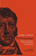 Portada de The Young Hegel: Studies in the Relations Between Dialectics and Economics