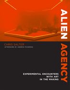 Portada de Alien Agency: Experimental Encounters with Art in the Making