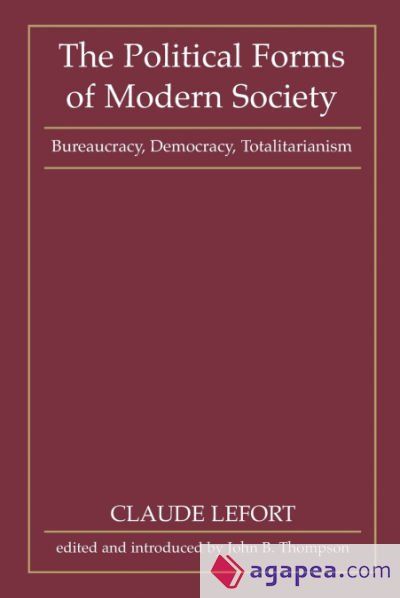 Lefort: *Political* Forms of Modern Society ÔÇô Bureaucracy Democracy Totalitar (Paper) Lefort: *Political* Forms of Modern Society ÔÇô Bureaucracy Democracy Totalitar (Paper)
