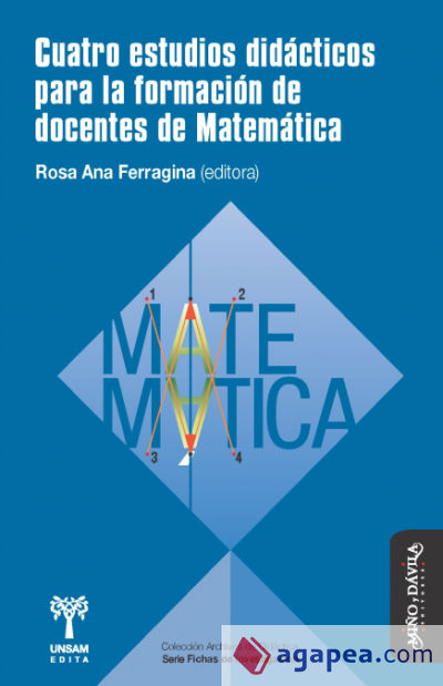 Cuatro estudios didácticos para la formación de docentes de Matemática