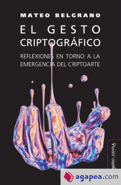 El gesto criptografico : Reflexiones en torno a la emergencia del criptoarte