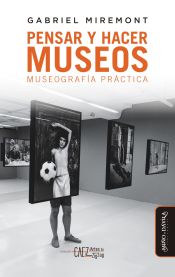 Portada de Pensar y hacer los museos