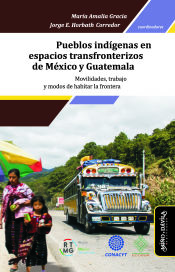 Portada de Pueblos indígenas en espacios transfronterizos de México y Guatemala *