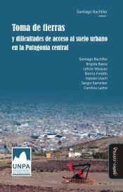 Portada de Toma de tierras y dificultades de acceso al suelo urbano en la Patagonia central