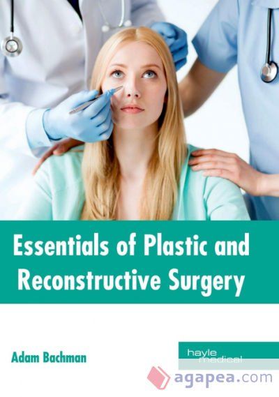 ESSENTIALS OF PLASTIC AND RECONSTRUCTIVE SURGERY - ADAM BACHMAN ...