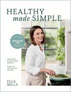 Portada de Deliciously Ella Healthy Made Simple: Delicious, Plant-Based Recipes, Ready in 30 Minutes or Less. All of the Goodness. None of the Fuss