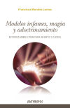 MODELOS INFAMES, MAGIA Y ADOCTRINAMIENTO . Estudios sobre literatura infantil y juvenil