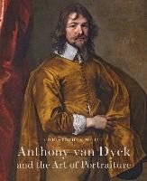 Portada de Anthony Van Dyck and the Art of Portraiture