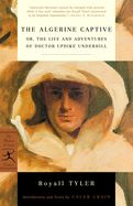 Portada de The Algerine Captive: Or, the Life and Adventures of Doctor Updike Underhill