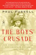 Portada de The Boys' Crusade: The American Infantry in Northwestern Europe, 1944-1945
