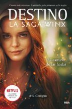 Portada de DESTINO: La saga Winx 1 - El camino de las hadas (Ebook)