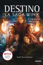 Portada de DESTINO: La saga Winx 2 - El despertar del fuego (Ebook)