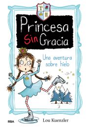 Portada de Una aventura sobre hielo (Princesa Sin Gracia 4) (Ebook)
