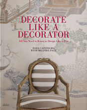Portada de Decorate Like a Decorator: All You Need to Know to Design Like a Pro