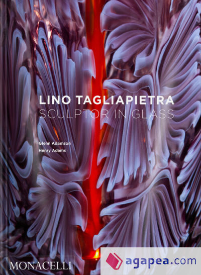 Lino Tagliapietra: Sculptor in Glass