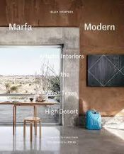 Portada de Marfa Modern: Artistic Interiors of the West Texas High Desert
