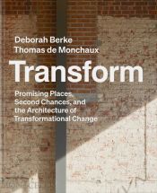 Portada de Transform: Promising Places, Second Chances, and the Architecture of Transformational Change