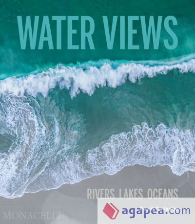 Water Views: Rivers Lakes Oceans
