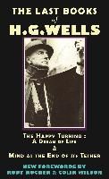 Portada de The Last Books of H.G. Wells: The Happy Turning & Mind at the End of Its Tether