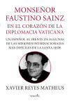 Mons. Faustino Sainz. En El Corazón De La Diplomacia Vaticana
