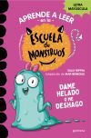 Aprender A Leer En La Escuela De Monstruos 10 - Dame Helado O Me Deshago
