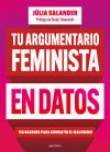 Tu Argumentario Feminista En Datos Irrebatibles