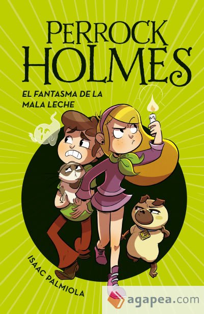 El fantasma de la mala leche (Serie Perrock Holmes 16)