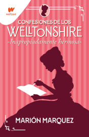 Portada de Inapropiadamente hermosa (Confesiones de los Welltonshire 1)