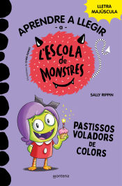 Portada de Aprendre a llegir a l#Escola de Monstres 5 - Pastissos voladors de colors
