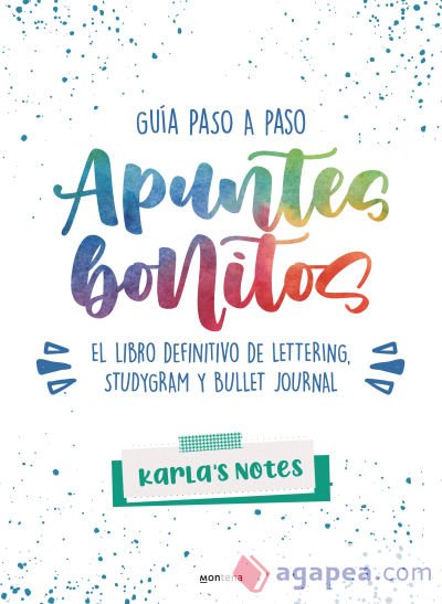 Apuntes bonitos: guía paso a paso de lettering, studygram y bullet journal