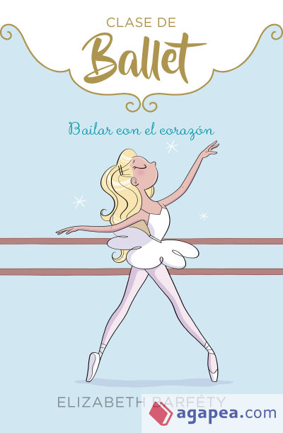 Bailar con el corazón (Clase de Ballet 5)