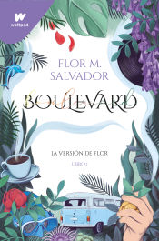 Portada de Boulevard Libro 1. La versión de Flor (Boulevard 1)