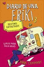 Portada de Diario de una friki 3. Destino: Cat&aacute;strofe (&iquest;Algo puede salir bien?) (Ebook)