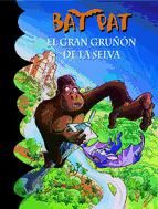 Portada de El gran gruñón de la selva (Serie Bat Pat 22) (Ebook)