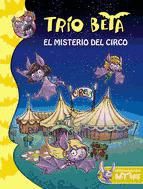 Portada de El misterio del circo (Trío Beta 9) (Ebook)