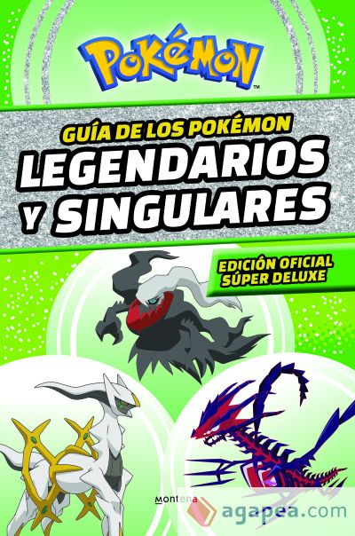 Guía de los Pokémon legendarios y singulares: Edición oficial súper deluxe (Colección Pokémon)