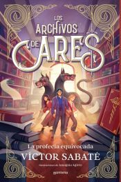 Portada de Los archivos de Ares 1 - La profecía equivocada