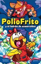 Portada de PolloFrito y el ladrón de esmeraldas (Ebook)