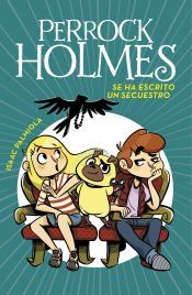 Portada de Se ha escrito un secuestro (Serie Perrock Holmes 7)