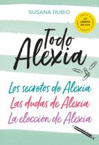 Portada de Todo Alexia (Pack: Los secretos de Alexia | Las dudas de Alexia | La elección de Alexia) (Ebook)